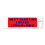 Don't Blame Me I Voted McCain Bumper Stickers