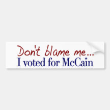 Don't Blame Me I Voted McCain Bumper Sticker