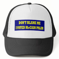 Don't Blame Me I Voted McCain Hats