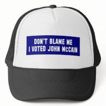 Don't Blame Me I Voted McCain Trucker Hats