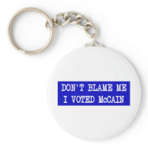 Don't Blame Me I Voted McCain Keychains