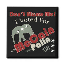 Dont Blame Me (I voted McCain Palin) Magnets by emcityturtle Dont Blame Me (I voted McCain Palin) Magnets