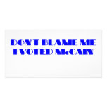 Don't Blame Me I Voted McCain Photo Card Template