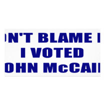 Don't Blame Me I Voted McCain Picture Card