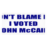 Don't Blame Me I Voted McCain Picture Card
