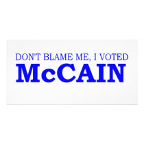 Don't Blame Me I Voted McCain Picture Card