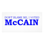 Don't Blame Me I Voted McCain Picture Card