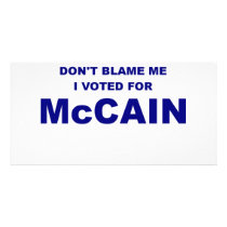 Don't Blame Me I Voted McCain Photo Greeting Card