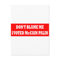 Don't Blame Me I Voted McCain Postcards