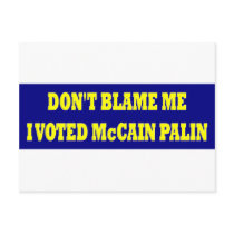 Don't Blame Me I Voted McCain Post Card