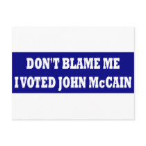 Don't Blame Me I Voted McCain Postcard