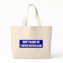 Don't Blame Me I Voted Republican Canvas Bags