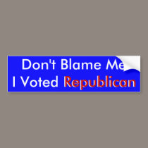 Don't Blame Me I Voted Republican Bumper Sticker bumper stickers