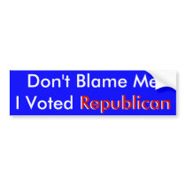 Don't Blame Me I Voted Republican Bumper Sticker bumper stickers