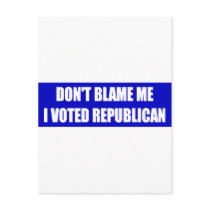 Don't Blame Me I Voted Republican Postcard