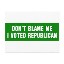 Don't Blame Me I Voted Republican Postcards