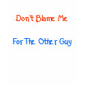 Don't Blame Me My Parents Voted For The Other Guy t-shirts