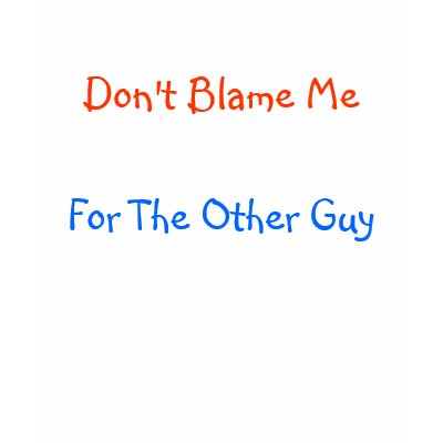 Don't Blame Me My Parents Voted For The Other Guy Shirt by hmartin80