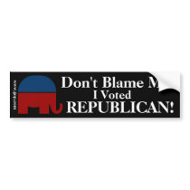 Don't Blame Me - Republican - Black Background Bumper Sticker
