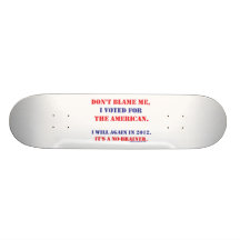 Don't Blame Me... Skate Deck