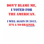 Don't Blame Me... Tee Shirt
