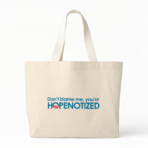 Don't blame me you're hopenotized tote bags