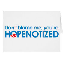 Don't blame me you're hopenotized card