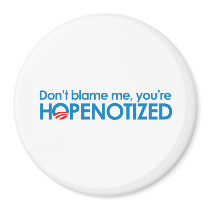 Don't blame me you're hopenotized fridge magnet