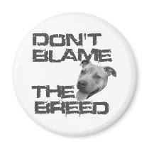 Don't Blame the Breed Magnet