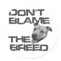 Don't Blame the Breed Round Stickers