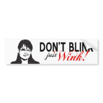 Dont Blink Just Wink Bumper Sticker