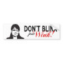 Dont Blink Just Wink Bumper Sticker
