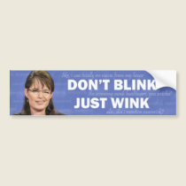 Don't Blink, Just Wink bumper stickers