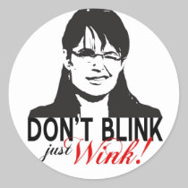 Don't Blink Just Wink Sticker stickers
