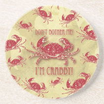 Don't bother me, I'm crabby! coasters