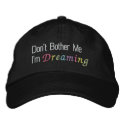 Don't Bother Me I'm Dreaming embroidered hats by Victoreeah Don't Bother Me I'm Dreaming embroidered hats