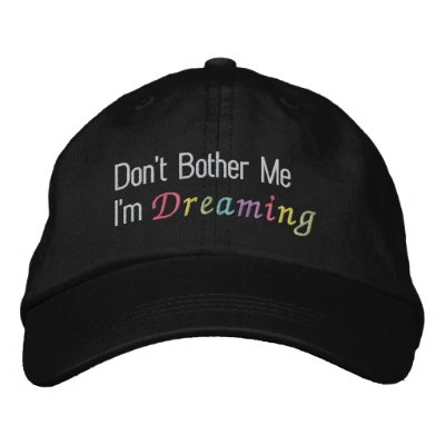 Don't Bother Me I'm Dreaming Embroidered Baseball Cap by Victoreeah