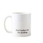 Don't bother me. mugs