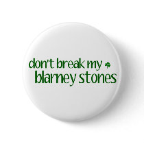 Dont Break Blarney Stones buttons by worldsfair Dont Break Blarney Stones buttons