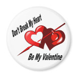 Don't Break My Heart Fridge Magnets