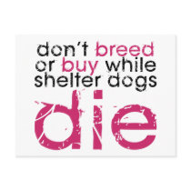 Don't Breed Or Buy Post Cards