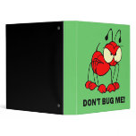 don't bug me 3 ring binder