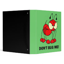 don't bug me 3 ring binder