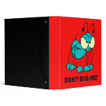 don't bug me binders