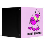 don't bug me binders