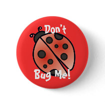 DON'T BUG ME! by SHARON SHARPE buttons