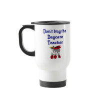 Don't bug the Daycare Teacher Mug mugs