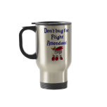Don't bug the Flight Attendant Travelers Mug