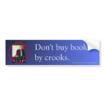 "Don't buy books by crooks" bumper sticker. bumper stickers