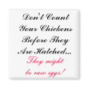 Don't count your chickens proverb, Magnet by biglnet Don't count your chickens proverb, Magnet